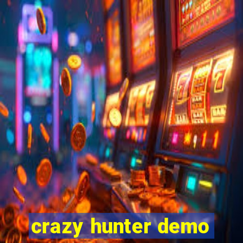 crazy hunter demo